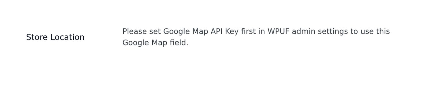 The Store Location field showing a notice asking for a Google Map API key