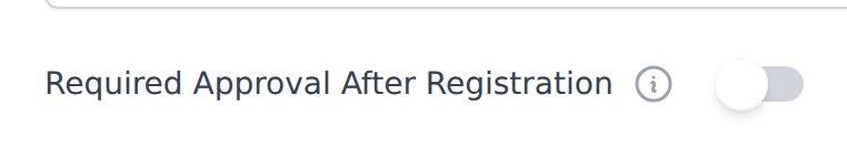 The Required Approval After Registration toggle in the form settings